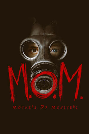 M.O.M. Mothers of Monsters izle